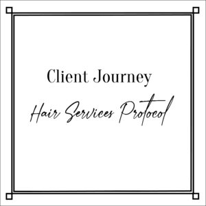 Client Journey - Hair Services Protocol