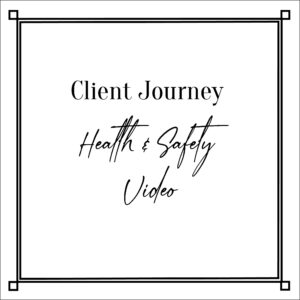 Client Journey - Health & Safety Video