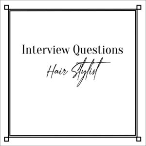Interview Questions Hair Stylist