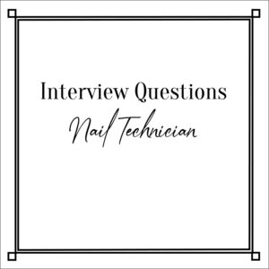 Interview Questions Nail Technician