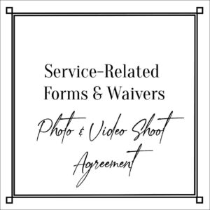Service-Related Forms & Waivers Photo and Video Shoot Agreement