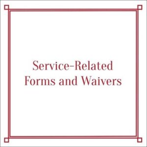 Service-Related Forms & Waivers