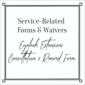 Service-Related Forms & Waivers Eyelash Extensions Consultation Form